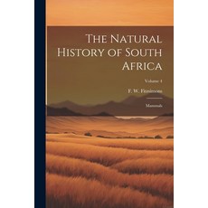(영문도서) The Natural History of South Africa; Mammals; Volume 4 Paperback, Legare Street Press, English, 9781021797315