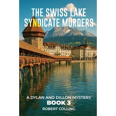 (영문도서)The Swiss Lake Syndicate Murders: A Dylan and Dillon Mystery Paperback, Colling, English, 9798869329615