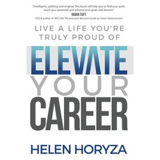 Elevate Your Career: Live A Life You're Truly Proud Of Paperback, Merack Publishing, English, 9781949635386