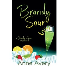 (영문도서)Brandy Sour Paperback, Anne Avery, English, 9798232257934