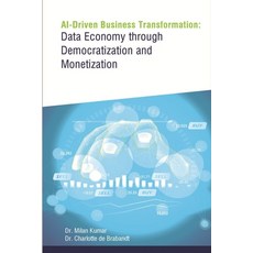 (영문도서)AI-Driven Business Transformation: Data Economy through Democratization and Mone... Paperback, Independently Published, English, 9798262927555