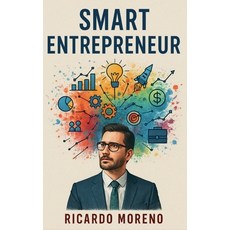 (영문도서)Smart Entrepreneur Paperback, Ricardo Moreno, English, 9798230575399