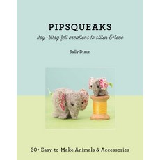 (영문도서)Pipsqueaks Itsy-Bitsy Felt Creations to Stitch & Love - Print-On-Demand Edition:... Paperback, C&T Publishing, English, 9781617451195