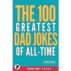 The 100 Greatest Dad Jokes of All-Time Paperback, Innovate Publishing, English, 9781777445164