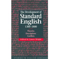 "The Development of Standard English 1300 1800":"Theories Descriptions Conflicts", Cambridge University Press