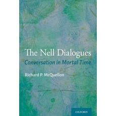 (영문도서) The Nell Dialogues: Conversation in Mortal Time Paperback, Oxford University Press, USA, English, 9780190091019
