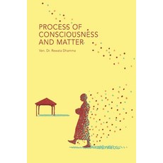 Process of Consciousness and Matter Paperback, Pariyatti Press