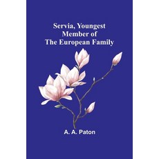 (영문도서) Servia Youngest Member of the European Family Paperback, Alpha Edition, English, 9789357924283