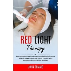 (영문도서) Red Light Therapy: Everything You Need to Know About Red Light Therapy (How to Use Red Light ... Paperback, Jordan Levy, English, 9781998038404