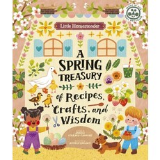 (영문도서) Little Homesteader: A Spring Treasury of Recipes Crafts and Wisdom Hardcover, Ivy Kids, English, 9780711272835