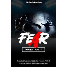 (영문도서) Fear: Kick it Out! Paperback, Independently Published, English, 9798875726248