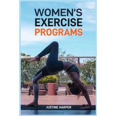 (영문도서) Women's Exercise Programs: Unlock Your Strength and Vitality (2024 Guide for Be... Paperback, Justine Harper, English, 9783689440800