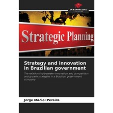 (英文圖書)Strategy and innovation in Brazilian government 平裝版, Our Knowledge Publishing, 英文
