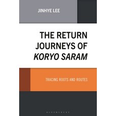 (영문도서)The Return Journeys of Koryo Saram: Tracing Roots and Routes Hardcover, Bloomsbury Academic, English, 9781666957822