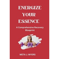 (영문도서) Energize Your Essence: A Comprehensive Recovery Blueprint" Paperback, Independently Published, English, 9798873290420