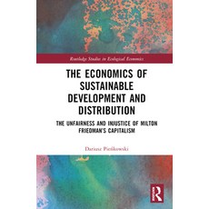(영문도서) The Economics of Sustainable Development and Distribution: The Unfairness and Injustice of Mi... Hardcover, Routledge, English, 9781032629049
