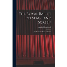 (영문도서) The Royal Ballet on Stage and Screen; the Book of the Royal Ballet Film Hardcover, Hassell Street Press, English, 9781013596971