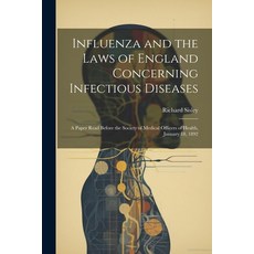 (영문도서) Influenza and the Laws of England Concerning Infectious Diseases: A Paper Read Before the Soc... Paperback, Legare Street Press, English, 9781022732056