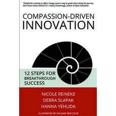 (영문도서) Compassion-Driven Innovation: 12 Steps for Breakthrough Success Paperback, Business Expert Press, English, 9781637421611