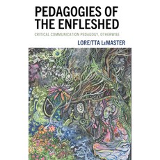 (영문도서) Pedagogies of the Enfleshed: Critical Communication Pedagogy Otherwise Hardcover, Lexington Books, English, 9781666925791
