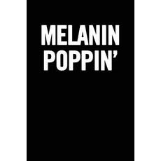 (영문도서) Melanin Poppin: 6x9 Notebook/Diary 100 Pages African American Black History Month Apprecia... Paperback, Createspace Independent Pub..., English, 9781722489311
