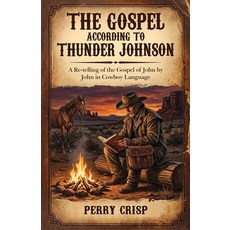 (外文書)The Gospel According to Thunder Johnson: A Re-telling of the Gospel of John by Jo... Paperback, Lucid Books, English