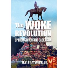(영문도서)The Woke Revolution: Up From Slavery and Back Again Paperback, Shotwell Publishing LLC, English, 9781963506471