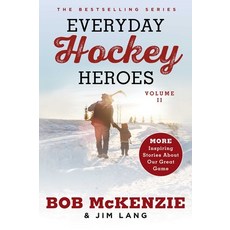 (영문도서) Everyday Hockey Heroes Volume II: More Inspiring Stories about Our Great Game Paperback, Simon & Schuster, English, 9781982132729