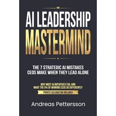 (英文圖書)AI Leadership Mastermind: The 7 Strategic AI Mistakes CEOs Make When They Lead A... 平裝版, Leaders Adapt, English, Paperback