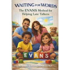 (영문도서)Waiting for Words: The EVANS Method(TM) for Helping Late Talkers Paperback, Independently Published, English, 9798243856706