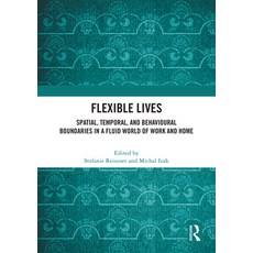 (영문도서)Flexible Lives: Spatial Temporal and Behavioural Boundaries in a Fluid World o... Hardcover, Routledge, English, 9781041020950