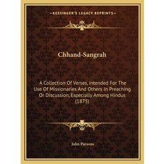 (영문도서) Chhand-Sangrah: A Collection Of Verses Intended For The Use Of Missionaries An... Paperback, Kessinger Publishing, English, 9781164602385