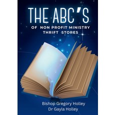 (영문도서) The ABC's of Non Profit Ministry Thrift Stores Paperback, Independently Published, English, 9798310260634