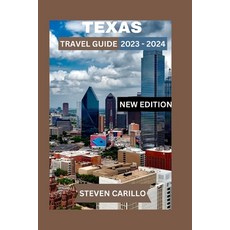 (영문도서) A Comprehensive Guide to Unveiling the Lone Star State: From Planning to Adventure Culinary ... Paperback, Independently Published, English, 9798871282366
