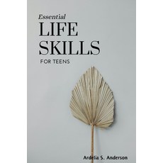 (영문도서) Essential Life Skills for Teens: Mastering fundamental abilities for success and well-being: ... Paperback, Independently Published, English, 9798879999419
