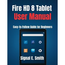 (英文圖書)Fire HD 8 Tablet User Manual: Easy-to-Follow Guide for Beginners 平裝版, Independently Published, 英文