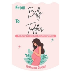 (영문도서) From Belly to Toddler Paperback, Independently Published, English, 9798342671187