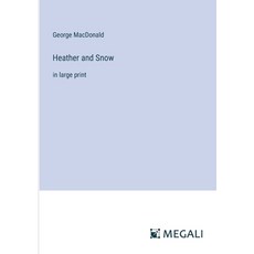 (영문도서) Heather and Snow: in large print Paperback, Megali Verlag, English, 9783387325645