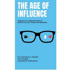 (영문도서)The Age of Influence: Thoughts on communication in geopolitics soft power and b... Hardcover, Notion Press, English, 9798898268602