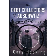 (영문도서)The Debt Collectors of Auschwitz Paperback, Gary Hocking, English, 9781764196901