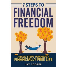 Seven Steps to Financial Freedom: Seven Basic Steps Toward a Financially Free Life Paperback, Independently Published, English, 9798721075056