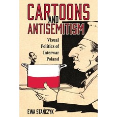 (영문도서) Cartoons and Antisemitism: Visual Politics of Interwar Poland Paperback, University Press of Mississ..., English, 9781496851505
