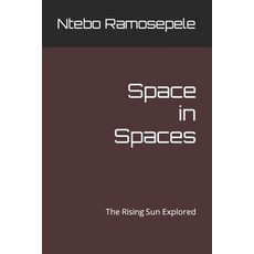 (영문도서) Space in Spaces: The Rising Sun Explored Paperback, Independently Published, English, 9798401096005