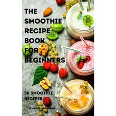 The Smoothie Recipe Book for Beginners Hardcover, Alex, English, 9781801975100