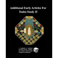 (영문도서) Additional Early Articles For Tsuba Study II Paperback, Blurb, English, 9798331168889
