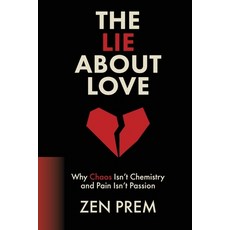 (英文圖書)The Lie About Love: Why Chaos Isn't Chemistry And Pain Isn't Passion 平裝版, Last Ashram, English, Paperback
