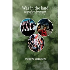(영문도서) War in the Land caused by Strangers: A true life story of the people of Iraq Paperback, Independently Published, English, 9798859012558