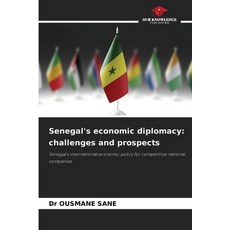 (영문도서) Senegal's economic diplomacy: challenges and prospects Paperback, Our Knowledge Publishing, English, 9786208276478