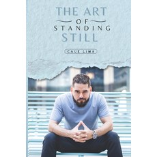 (영문도서)The Art Of Standing Still: An Emotional Compass Paperback, Independently Published, English, 9798272205735