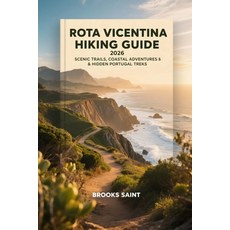 (영문도서)Rota Vicentina Hiking Guide 2026: Scenic Trails Coastal Adventures & Hidden Por... Paperback, Independently Published, English, 9798245202402